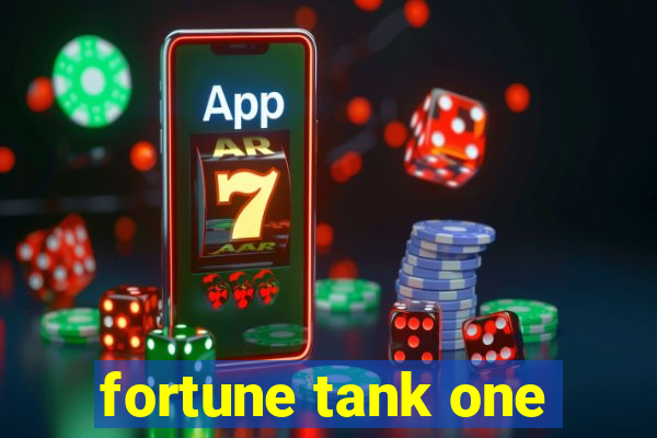 fortune tank one